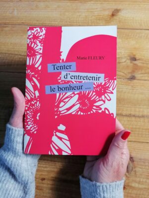 Tenter d’entretenir le bonheur…